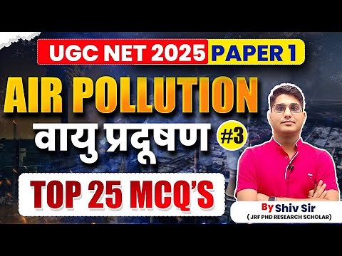 UGC NET 2025 Paper 1 | Air Pollution Top 25 MCQs| Environmental Studies | Apni University | Shiv Sir
