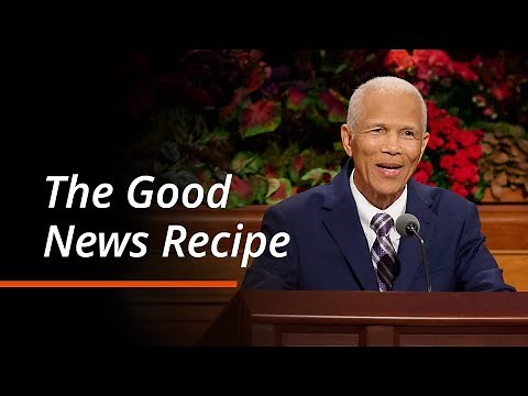 The Good News Recipe | John D. Amos | October 2025 General Conference