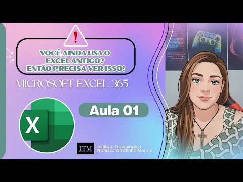 EXCEL 365: O que mudou e por que é essencial aprender agora! 💻📊 | Aula 01 – Básico ao Intermediário