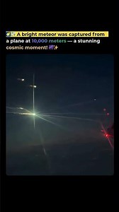 🌠✈️ Meteor Captured From 10,000m! Rare Cosmic Moment in the Sky 😱✨ #Meteor #Space #Shorts