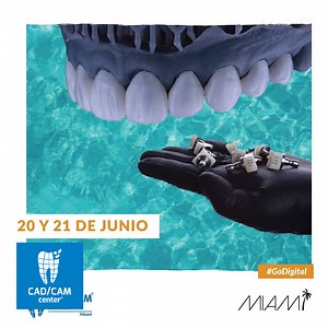 20 y 21 de Junio Curso de Odontología Digital Miami | CAD/CAM Center - Digital Dentistry