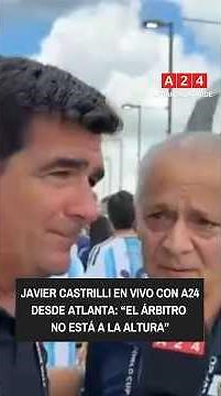 JAVIER CASTRILLI, FORMER REFEREE, LIVE ON A24 FROM ATLANTA: "THE REFEREE IS NOT UP TO THE TASK"
