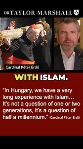"Does Cardinal Erdo View Islam the Same as Pope Francis?" Dr Taylor Marshall Podcast | Dr. Taylor Marshall