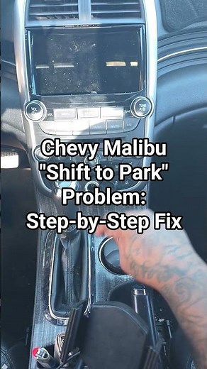 Chevy Malibu "Shift to Park" Problem: Step-by-Step Fix #howto #fixed