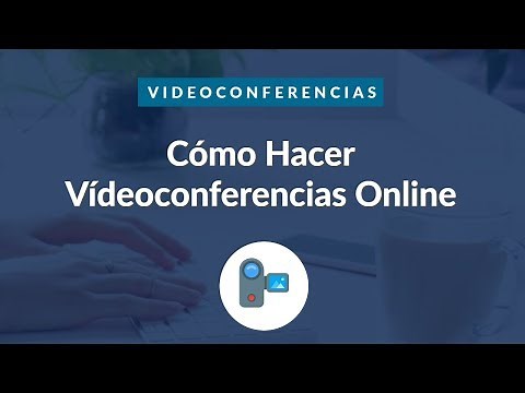 Videoconferencia Online [Gratis y sin Instalar Programas]
