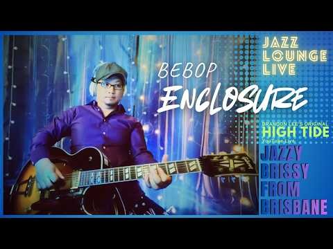 Bebop Jazz Guitar Enclosure Jazz Lounge Live "HIGH TIDE"