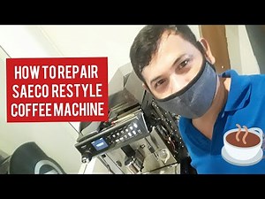 How to repair saeco restyle Coffee Machine