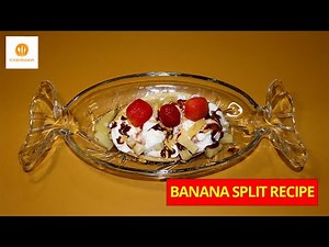 Banana Split Recipe | A Delicious Banana Split Dessert With Scrumptious Ice Cream & Toppings