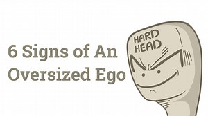 6 Signs of An Oversized Ego