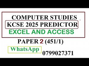 KCSE 2025 PRACTICAL COMPUTER STUDIES PREDICTOR SERIES | MS. ACCESS AND MS. EXCEL
