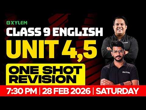 Class 9 English | Units 4 & 5 One Shot Revision | Annual Exam Special | Xylem Class 9