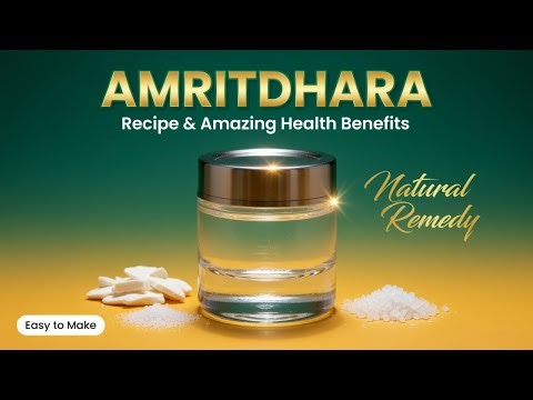 Amritdhara Recipe | Benefits & More | Traditional Ayurvedic Formulation