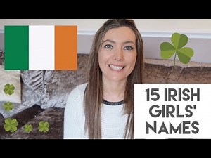 15 IRISH GIRLS NAMES WITH PRONUNCIATIONS