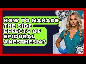 How To Manage The Side Effects Of Epidural Anesthesia? - The Operating Table