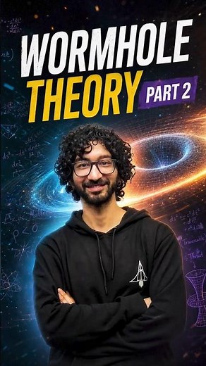 The Physics of Wormholes Explained - Part 2