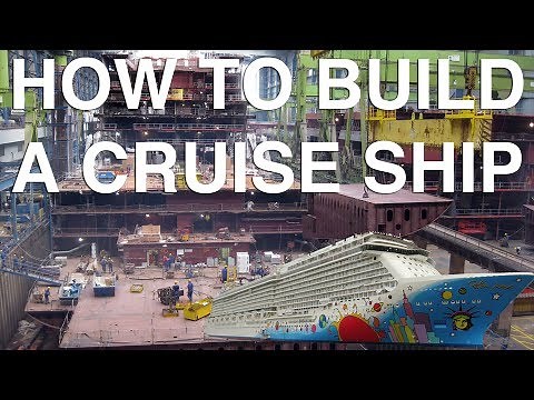 How to Build a Cruise Ship - Building the NCL Breakaway Class Ships