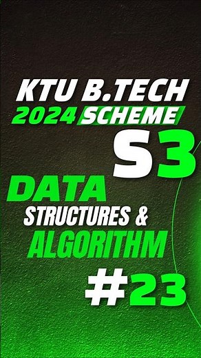 Data Structure and Algorithm DSA KTU BTech s3 2024 & 2019 cs Malayalam Part 23