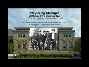 Wayfarin' Stranger | Bill Monroe & the Bluegrass Boys | The University of Wisconsin, 2/13/67