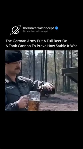 The Universal Concept on Instagram: "Balancing a full beer on a moving tank sounds impossible, until German engineering got involved. In 1986, the German Army demonstrated the precision of the Leopard 2's stabilization system by placing a full mug of beer on its 120mm cannon and driving over rough terrain. Not a single drop spilled. The test proved how advanced the hydropneumatic suspension and gyroscopic stabilization were for their time, designed to keep the cannon perfectly level even at high