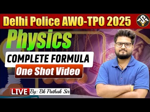 Delhi Police AWO-TPO 2025 | Physics Complete Formula | One Shot Video | BK Pathak Sir