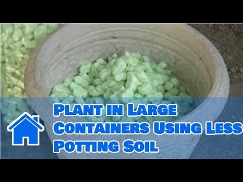 Using Soil : How to Plant in Large Containers Using Less Potting Soil