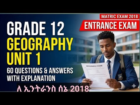 Grade 12 Geography Unit 1 60 MCQs For EUEE #matricexam #ethiopianeducation #zsecrettraininginstitute