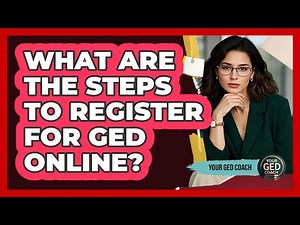 What Are The Steps To Register For GED Online? - Your GED Coach