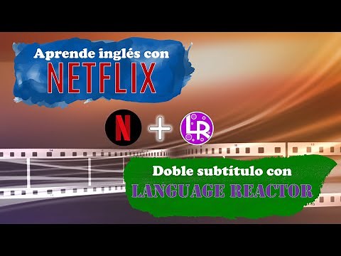 Aprende inglés con Netflix: Language Reactor y doble subtítulo