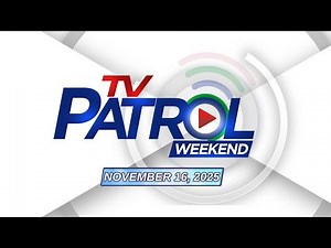 TV Patrol Weekend Livestream | November 16, 2025 Full Episode Replay