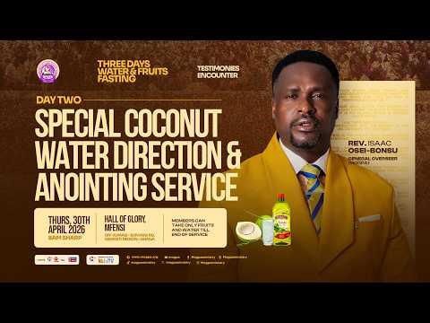 3 DAYS FRUITS AND WATER FASTING || DAY 2 || COCONUT WATER AND ANOINTING SERVICE || 30 - 04 - 2026