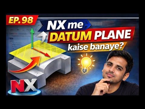 NX me Datum Plane kaise banaye? (Beginner to Pro Guide)