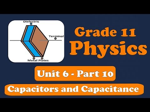 Grade 11 Physics Unit 6 Part 10: Capacitors and Capacitance | Z Secret + Tutorial