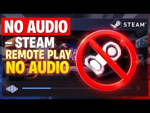 How to Fix No Audio in Steam Remote Play and Remote Play Together
