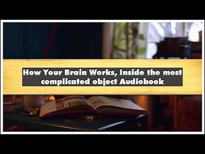 New Scientist How Your Brain Works Inside the most complicated object Audiobook