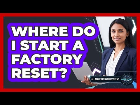 Where Do I Start A Factory Reset?