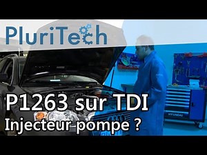 P1263 sur moteur TDI : Problème d'injecteur pompe ?