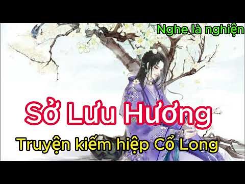 Truyện kiếm hiệp Cổ Long - SỞ LưU Hương phần 1