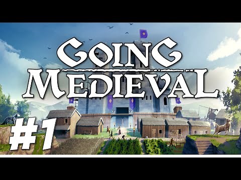 Founding Our New Settlement! - Going Medieval (Part 1)