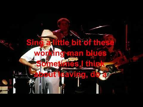 Workin' Man Blues Merle Haggard Lyrics