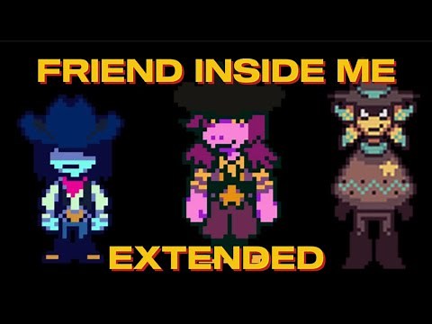 Deltarune Chapter 3: FRIEND INSIDE ME - Extended