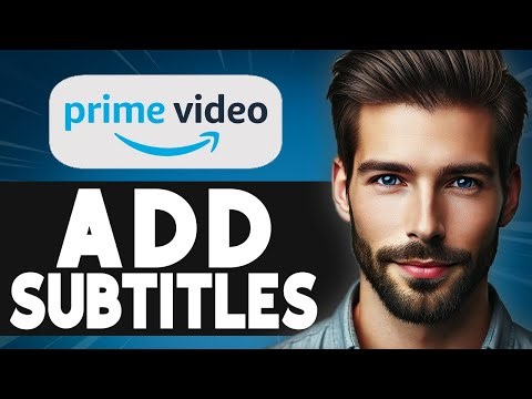 How to Add Subtitles on Amazon Prime Video - Easy Guide