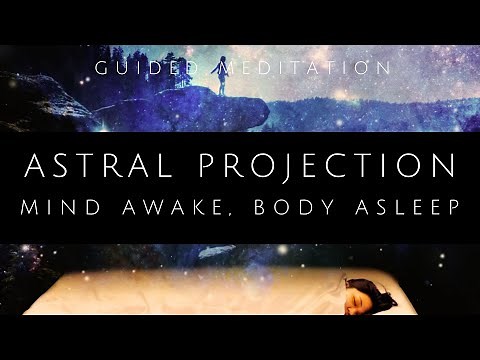 Guided Astral Projection Technique Meditation // Mind Awake, Body Asleep