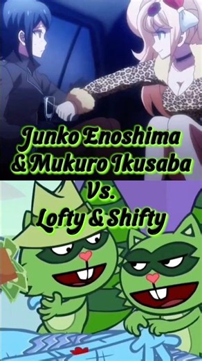 Lifty & Shifty (HTF) Vs. Junko & Mukuro (Danganronpa)