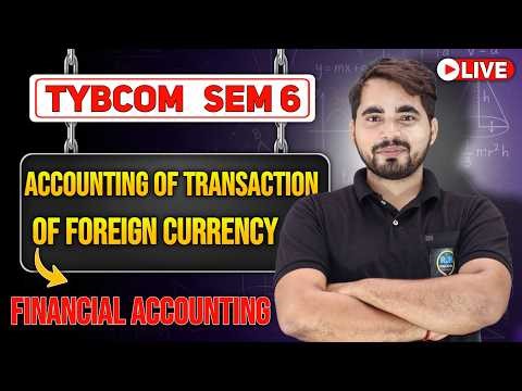 TYBCom Sem 6 Financial Accounting | Foreign Currency Transactions | Mumbai University | Shubham Sir