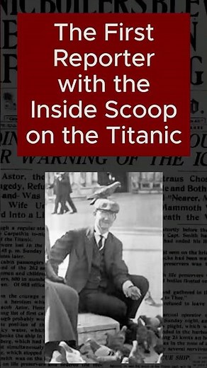 How the first reporter got the Titanic story.