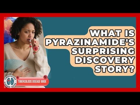 What Is Pyrazinamide's Surprising Discovery Story? - Tuberculosis Disease Guide