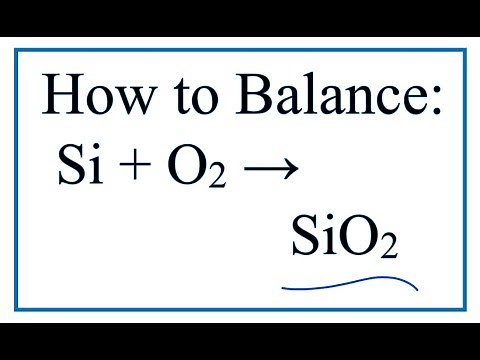 How to Balance Si + O2 = SiO2 (Silicon + Oxygen gas)