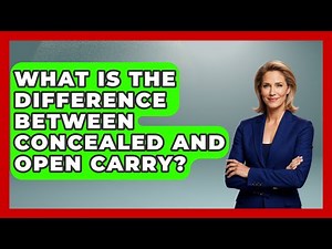 What Is The Difference Between Concealed And Open Carry? - Law Enforcement Insider