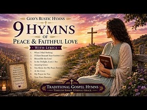 9 Hymns of Peace & Faithful Love – God's Rustic Hymns