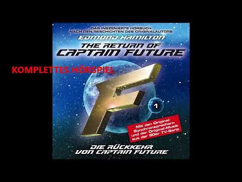 Captain Future (Edmond Hamilton) - Folge 1: Die Rückkehr von Captain Future (Komplettes Hörspiel)